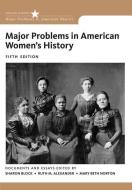 Major Problems in American Women's History di Sharon Block, Ruth M. Alexander, Mary Beth Norton edito da WADSWORTH INC FULFILLMENT