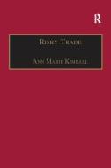 Risky Trade di Ann Marie Kimball edito da Taylor & Francis Ltd
