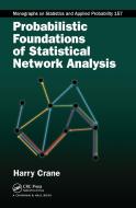 Probabilistic Foundations of Statistical Network Analysis di Harry (Rutgers University) Crane edito da Taylor & Francis Ltd