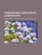 Chesapeake Zo Logical Laboratory di Johns Hopkins University edito da Rarebooksclub.com