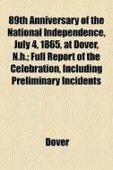 89th Anniversary Of The National Indepen di Dover edito da General Books
