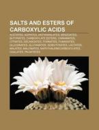 Salts And Esters Of Carboxylic Acids: La di Books Llc edito da Books LLC, Wiki Series