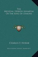 The Medieval Hebrew Ashmedai or the King of Demons edito da Kessinger Publishing