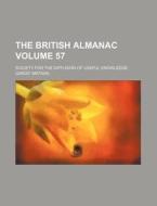The British Almanac Volume 57 di Society For the Knowledge edito da Rarebooksclub.com