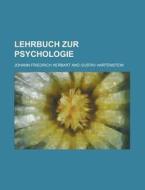 Lehrbuch Zur Psychologie di Johann Friedrich Herbart edito da Rarebooksclub.com
