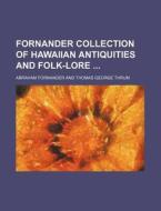 Fornander Collection of Hawaiian Antiquities and Folk-Lore di Abraham Fornander edito da Rarebooksclub.com