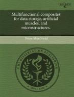 Multifunctional Composites For Data Storage, Artificial Muscles, And Microstructures. di Brian Ethan Shedd edito da Proquest, Umi Dissertation Publishing
