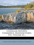 Commerce, Manufactures, Etc, Volume 41... edito da Nabu Press