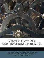 Centralblatt Der Bauverwaltung. di Prussia Finanzministerium edito da Nabu Press