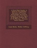 A First Fleet Family: A Hitherto Unpublished Narrative of Certain Remarkable Adventures Compiled from the Papers of Sergeant William Dew of di Louis Becke, Walter Jeffrey edito da Nabu Press