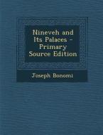 Nineveh and Its Palaces di Joseph Bonomi edito da Nabu Press