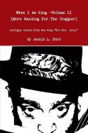 When I Am King (Volume II) di Jerald Ford edito da Lulu.com
