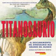 Titanosaur (Spanish) di Diego Pol, Jose Luis Carballido edito da Scholastic Inc.