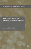 Work, Family Policies and Transitions to Adulthood in Europe edito da Palgrave Macmillan