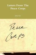 Letters From The Peace Corps di Jerry Car edito da Lulu.com