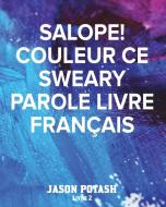 Salope! Couleur Ce Sweary Parole Livre Français -Livre 2 di Jason Potash edito da Blurb