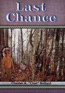 Last Chance di Chester A. (Chet) Ballard edito da AuthorHouse