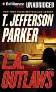 L.A. Outlaws di T. Jefferson Parker edito da Brilliance Corporation