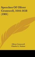 Speeches of Oliver Cromwell, 1644-1658 (1901) di Oliver Cromwell edito da Kessinger Publishing