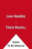 Love Handles di Trista Russell edito da Simon & Schuster