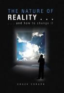 The Nature Of Reality . . . di Chuck Coburn edito da Xlibris Corporation