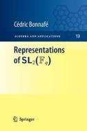Representations of SL2(Fq) di Cédric Bonnafé edito da Springer London