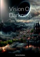Vision Of Darkness di Kai Lee Davidson edito da Lulu.com