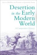 Desertion in the Early Modern World: A Comparative History edito da BLOOMSBURY ACADEMIC