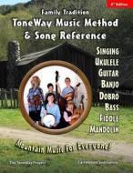 Family Tradition: Toneway Music Method & Song Reference: Mountain Music for Everyone! di Carl Abbott, Luke Abbott edito da Createspace