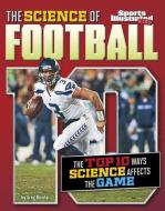 The Science of Football: The Top Ten Ways Science Affects the Game di Gregory Nicolai edito da CAPSTONE PR