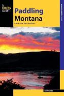 Paddling Montana di Kit Fischer edito da Rowman & Littlefield