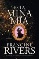 Esta Mina Mía di Francine Rivers edito da TYNDALE HOUSE PUBL