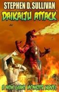 Daikaiju Attack: The Rise of Goragon di Stephen D. Sullivan edito da Createspace