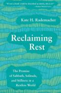 Reclaiming Rest di Kate H. Rademacher edito da Fortress Press