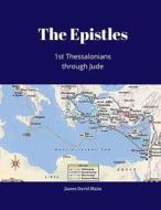 The Epistles 1st Thessalonians Through Jude di James David Malm edito da Createspace