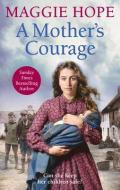A Mother¿s Courage di Maggie Hope edito da Ebury Publishing