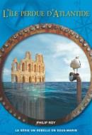 L'Île Perdue d'Atlantide di Philip Roy edito da Ronsdale Press