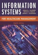 Information Systems For Healthcare Management, Eighth Edition di Gerald Glandon edito da Health Administration Press