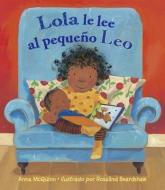 Lola Le Lee Al Pequeno Leo di Anna Mcquinn edito da RANDOM HOUSE ESPANOL