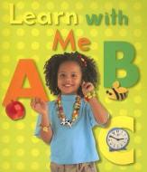 Learn with Me ABC di Ivan Bulloch, Dianne James edito da Two-Can Publishers