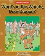What's in the Woods, Dear Dragon? di Margaret Hillert edito da NORWOOD HOUSE PR