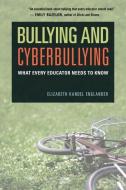 Bullying and Cyberbullying: What Every Educator Needs to Know di Elizabeth Kandel Englander edito da HARVARD EDUCATION PR