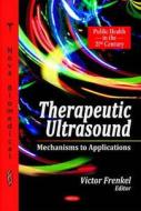 Therapeutic Ultrasound di Victor Frenkel edito da Nova Science Publishers Inc
