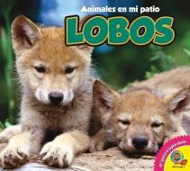 Lobos = Wolves di Pamela McDowell edito da AV2 BY WEIGL