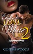 Black Love, White Lives 2 di Genesis Woods edito da Kensington Publishing