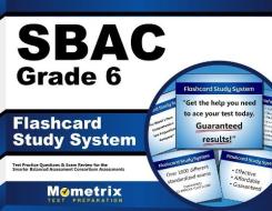 Sbac Grade 6 Flashcard Study System: Sbac Test Practice Questions and Exam Review for the Smarter Balanced Assessment Consortium Assessments edito da Mometrix Media LLC