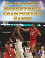 Top NCAA Men's Basketball Championship Games di Ryan James edito da STINGRAY HIGH LO