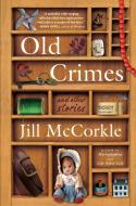 Old Crimes di Jill Mccorkle edito da Algonquin Books