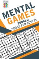 Mental Games | Sudoku Books for Adults di Senor Sudoku edito da Senor Sudoku