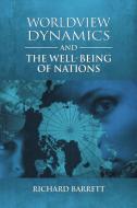 Worldview Dynamics and the Well-Being of Nations di Richard Barrett edito da LULU PUB SERV